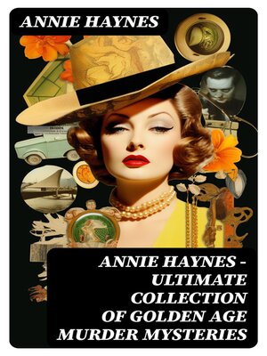 cover image of ANNIE HAYNES--Ultimate Collection of Golden Age Murder Mysteries
